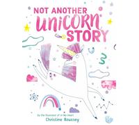 Not Another Unicorn Story: A Picture Book