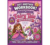 Not Another Workbook! Preschool Fairy Tale Math & Science: Fun Early Learning Kindergarten Readiness Activities for Ages 3-5 with Counting, Shapes, Addition, Patterns, STEM, Five Senses, Plants & More