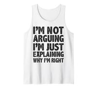 Not Arguing Just Explaining Why I'm Right Detti Divertenti Canotta