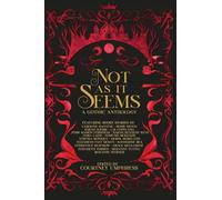 Not As It Seems: A Gothic Anthology