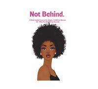 Not Behind.: A Bold Guided Journal for Single, Childfree Women 30+ Who Are Redefining Success