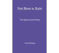 Not Born to Rule: The Queen Anne Poems