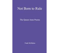 Not Born to Rule: The Queen Anne Poems: 3