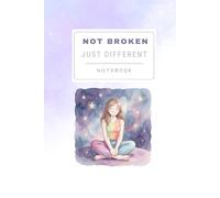 Not Broken Just Different: Lined Notebook for Neurodivergent Women