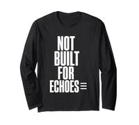 Not Built for Echoes Tipografia Minimalista Dichiarazione Maglia a Manica
