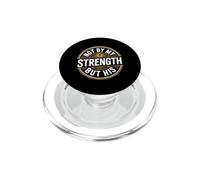 Not By My Strength But His PopSockets PopGrip per MagSafe
