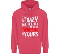 Not Crazy My Reality Is Diverso Bambini Felpa con Cappuccio
