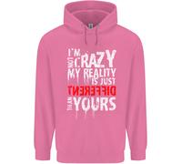 Not Crazy My Reality Is Diverso Bambini Felpa con Cappuccio