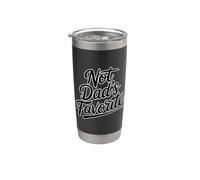 Not Dad's Favorite Bicchiere termico in acciaio inox doppia parete