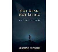 Not Dead, Not Living: A Novel in Verse: 11