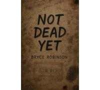 Not Dead Yet