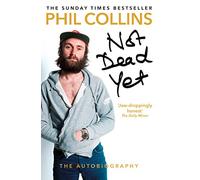 Phil Collins Not Dead Yet: The Autobiography (Tascabile)