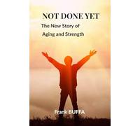 Not Done Yet: The New Story of Aging and Strength