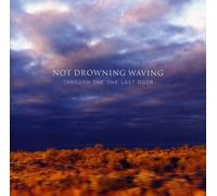 Not Drowning Waving - Through The One Last Door : Best Of