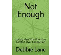 Not Enough: Loving Men Who Prioritize Comfort Over Connection