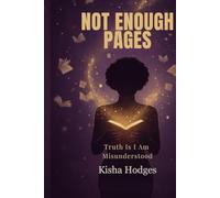 Not Enough Pages: Truth Is I Am Misunderstood