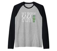 Not Enough Sage in The World for This Shit Meme Divertente Maglia con Maniche Raglan