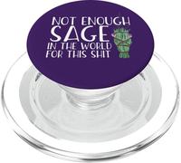 NOT ENOUGH SAGE IN THE WORLD FOR THIS SHIT Meme Divertente PopSockets PopGrip per MagSafe