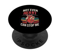 Not Even Heart Surgery Can Stop Me Sopravvissuto cardiaco -- PopSockets PopGrip Adesivo