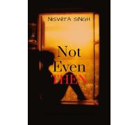 Not Even Then: it was enough