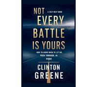 Not Every Battle Is Yours