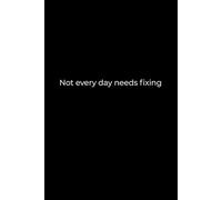 Not Every Day Needs Fixing: A 6x9 Black Lined Notebook for Restful Reflection, Emotional Clarity, and Gentle Journaling