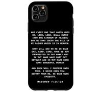 Not Every One That Saith LORD, LORD Shall... Matthew 7:21-23 Custodia per iPhone 11 Pro Max