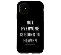 Not Everyone is Going to Heaven - Christian Gospel Warning Custodia per iPhone 11