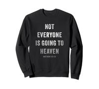 Not Everyone is Going to Heaven - Christian Gospel Warning Felpa