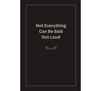 Not Everything Can Be Said Out Loud: Funny Blank Lined Journal For College, School, Office, Friends and Personal Reflection | Gift | Sarcastic ... | For Writing, Planning and Creativity