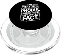 Not Everything Is A Phobia Sometimes It’s Just A Fact PopSockets PopGrip per MagSafe