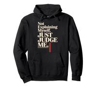 Not Explaining Myself Just Judge Me Amor Proprio Carattere Felpa con Cappuccio