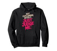 Not Explaining Myself Just Judge Me Amor Proprio Carattere Felpa con Cappuccio