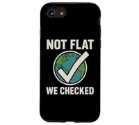 Not Flat We Checked - Divertente Astronomia del globo terrestre piatto Custodia per iPhone SE (2020) / 7/8