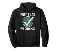 Not Flat We Checked - Divertente Astronomia del Globo terrestre Piatto Felpa con Cappuccio