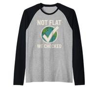 Not Flat We Checked - Divertente Astronomia del Globo terrestre Piatto Maglia con Maniche Raglan