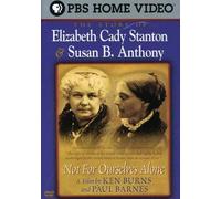 Not for Ourselves Alone: The Story of Elizabeth Cady Stanton & Susan B. An (DVD)