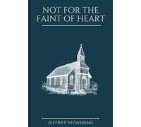 Not For The Faint Of Heart