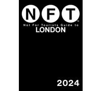 Not For Tourists Guide to London 2024 (Tascabile) Not For Tourists