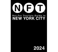 Not For Tourists Not For Tourists Guide to New York City 2024 (Tascabile)