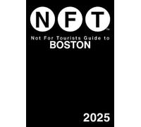 Not For Tourists Not For Tourists Guide to Boston 2025 (Tascabile)