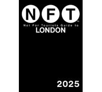 Not For Tourists Not For Tourists Guide to London 2025 (Tascabile)