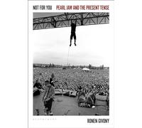 Not for You: Pearl Jam and the Present Tense