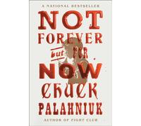 Chuck Palahniuk Not Forever, But For Now (Tascabile) (PRESALE 10/10/2024)