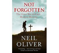 Not Forgotten: The Great War and Our Modern Memory