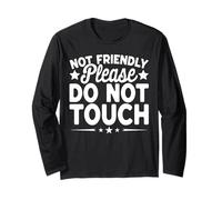 Not Friendly Please Do Not Touch Funny Sarcastic Graphic Maglia a Manica