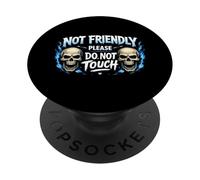 Not Friendly Please Do Not Touch PopSockets PopGrip Adesivo
