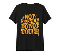 Not Friendly Touch Me Sticker Maglietta Premium