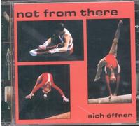 Not From There - Sich Offnen