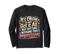 Not Getting It all Is Fine Nothing’s Impressive - Maglia a Manica